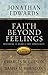 Faith Beyond Feelings (Victor Classics)