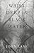 Waist Deep in Black Water by John  Lane