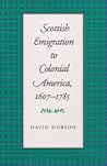 Scottish Emigration to Colonial America, 1607 - 1785
