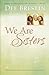 We Are Sisters by Dee Brestin