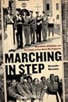 Marching in Step: Masculinity, Citizenship, and The Citadel in Post-World War II America (Politics and Culture in the Twentieth-Century South)