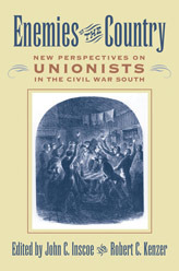 Enemies of the Country: New Perspectives on Unionists in the Civil War South