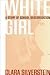 White Girl: A Story Of Scho...