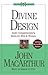 Divine Design by John F. MacArthur Jr.