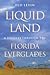 Liquid Land: A Journey through the Florida Everglades