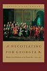 Negotiating for Georgia: British-Creek Relations in the Trustee Era, 1733-1752