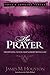 The Prayer: Deepening Your Friendship with God (Volume 3, Soul's Longing Series)