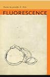 Fluorescence: Poems (The Contemporary Poetry)