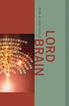 Lord Brain: Poems (The Contemporary Poetry)