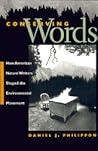 Conserving Words: How American Nature Writers Shaped the Environmental Movement
