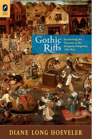 Gothic Riffs: Secularizing the Uncanny in the European Imaginary, 1780–1820
