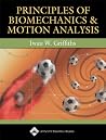 Principles of Biomechanics & Motion Analysis Principles of Biomechanics & Motion Analysis