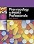 Pharmacology For Health Pro...