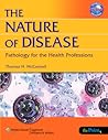 The Nature Of Disease: Pathology For The Health Professions