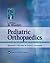 Lovell and Winter's Pediatric Orthopaedics by Raymond T. Morrissy