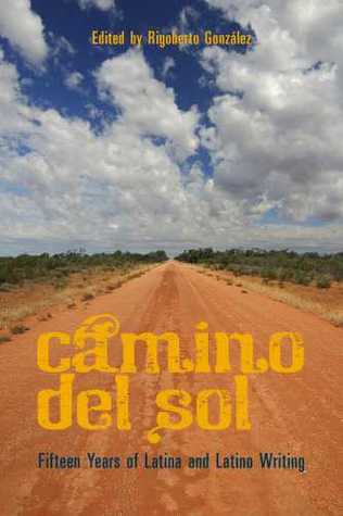Camino del Sol: Fifteen Years of Latina and Latino Writing (Paperback)