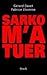 Sarko m'a tuer by Gérard Davet