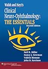 Walsh and Hoyt's Clinical Neuro-Ophthalmology: The Essentials