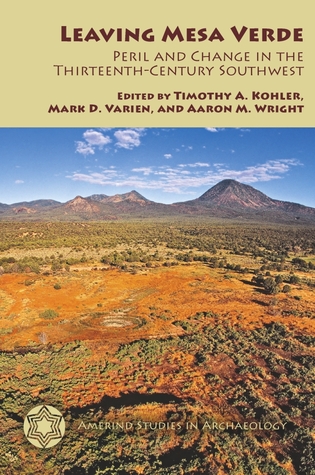 Leaving Mesa Verde: Peril and Change in the Thirteenth-Century Southwest (Amerind Studies in Archaeology)