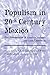 Populism in Twentieth Century Mexico by Amelia M. Kiddle