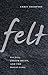 Felt by Chris Thompson