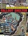Fallout Shelter: Designing for Civil Defense in the Cold War (Architecture, Landscape and Amer Culture) Fallout Shelter: Designing for Civil Defense in the Cold War (Architecture, Landscape and Amer Culture)