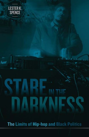 Stare in the Darkness: The Limits of Hip-hop and Black Politics (Paperback)