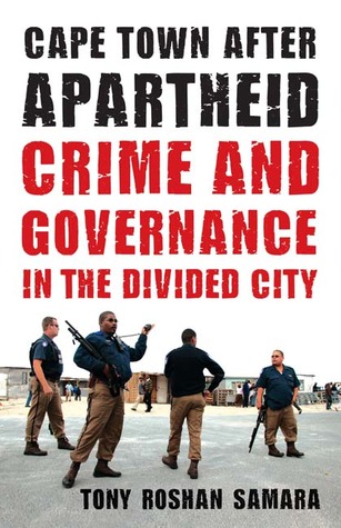 Cape Town after Apartheid: Crime and Governance in the Divided City (Paperback)