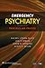 Emergency Psychiatry: Principles and Practice