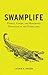 Swamplife by Laura A. Ogden