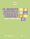The 5-Minute Obstetrics and Gynecology Clinical Consult (The 5-minute Consult Series)