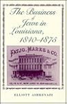 Business Of Jews In Louisiana, 1840–1875 (Judaic Studies Series)