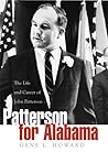 Patterson for Alabama: The Life and Career of John Patterson