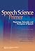 Speech Science Primer by Lawrence J. Raphael