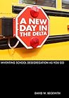 A New Day in the Delta: Inventing School Desegregation As You Go