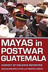Mayas in Postwar Guatemala: Harvest of Violence Revisited (Contemporary American Indian Studies)