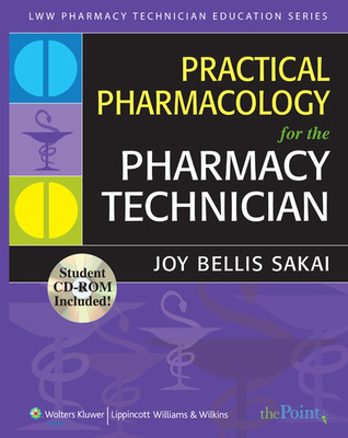 Practical Pharmacology for the Pharmacy Technician: . (Lww Pharmacy Technician Education)