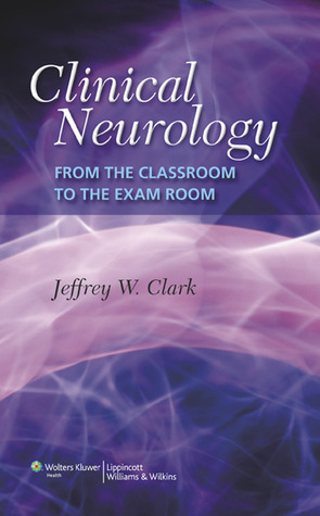 Clinical Neurology: From the Classroom to the Exam Room