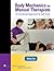 Body Mechanics for Manual Therapists by Barbara Frye