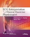 ECG Interpretation for the Clinical Exercise Physiologist ECG Interpretation for the Clinical Exercise Physiologist