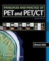 Principles and Practice of PET and PET/CT