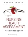 Nursing Health Assessment: A Best Practice Approach Nursing Health Assessment: A Best Practice Approach