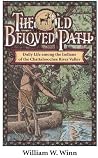 The Old Beloved Path by William W. Winn The Old Beloved Path by William W. Winn