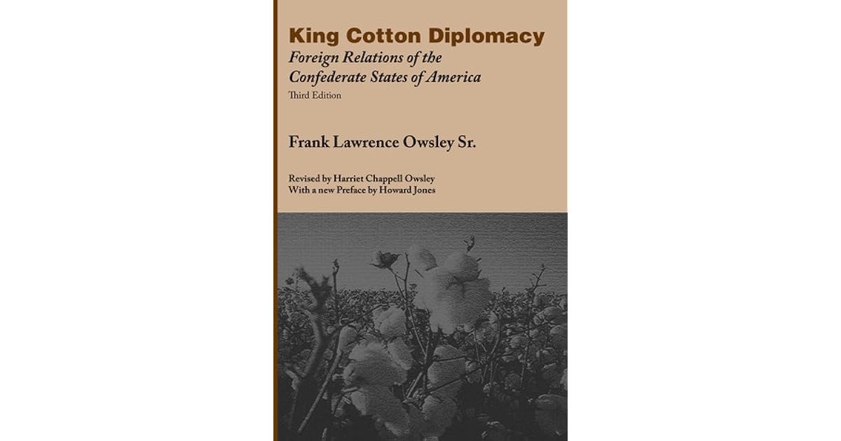 King Cotton Diplomacy Foreign Relations of the Confederate States of