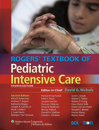 Rogers' Textbook of Pediatric Intensive Care (Hardcover)