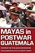 Mayas in Postwar Guatemala:...