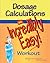 Dosage Calculations: An Incredibly Easy! Workout (Made Incredibly Easy)