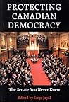 Protecting Canadian Democracy: The Senate You Never Knew