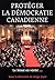 Proteger la Democratie Canadienne by Serge Joyal