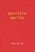 Possible Worlds